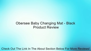 Obersee Baby Changing Mat - Black Review