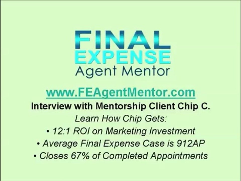 Selling Final Expense - Final Expense Agent Mentor Interview with Chip - Part 3 of 4