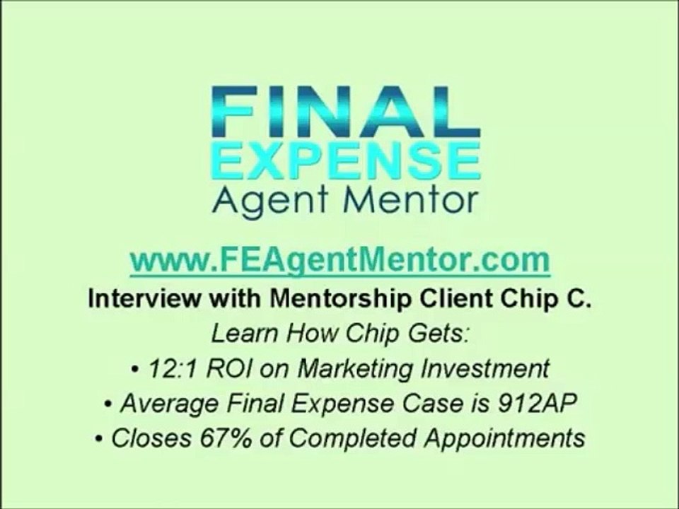 Selling Final Expense - Final Expense Agent Mentor Interview with Chip - Part 4 of 4