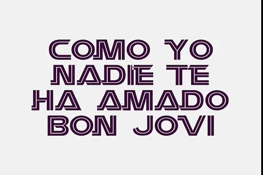Como yo nadie te ha amado Letra de la Cancion - Bon Jovi