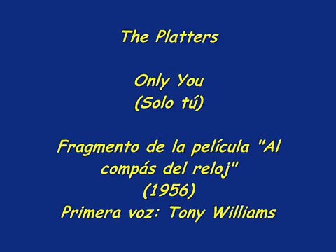 Only You (Solo tú). The Platters.-subtitulado en español