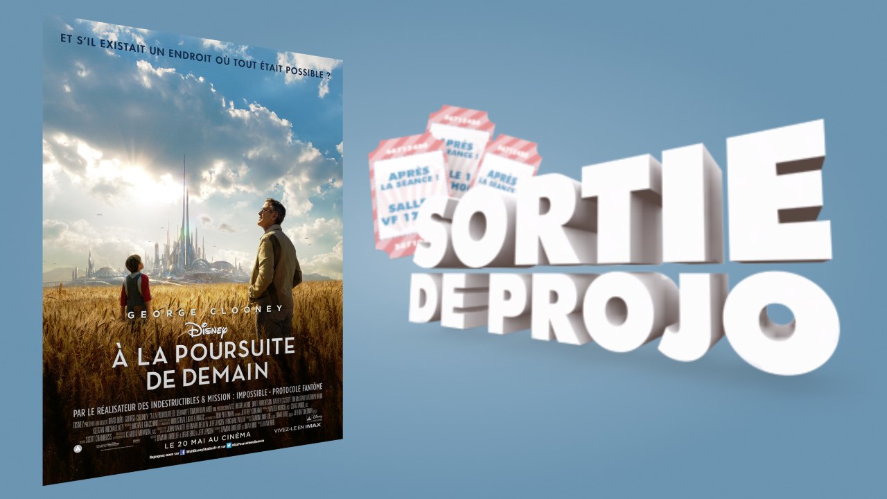 [Sortie de projo] À La Poursuite de Demain (2015, Brad Bird)
