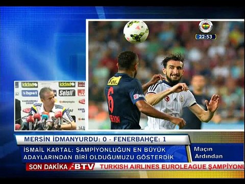 İsmail Kartal'ın Basın Toplantısı - Mersin İdmanyurdu 0-1 Fenerbahçe