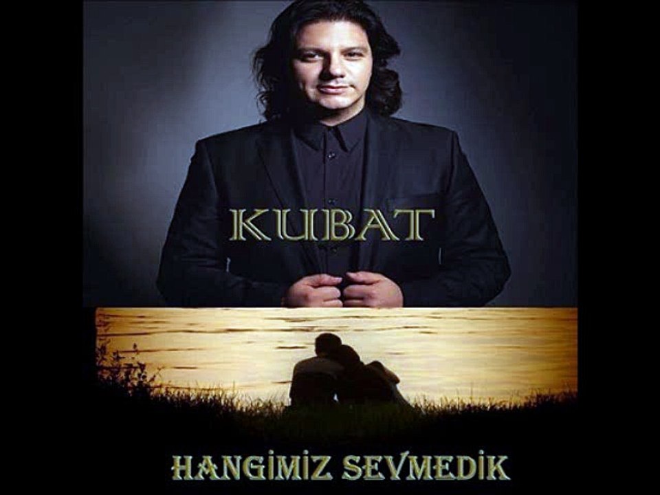 Kubat - Hangimiz Sevmedik ( 2o15 )