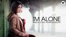 Bass Ace Feat. Alina Egorova - I'm Alone [Clubmasters Records]