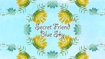 Secret Friend - Blue Sky (Official Video)