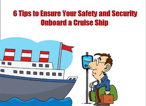 6 Tips to Ensure Your Safety and Security Onboard a Cruise Ship