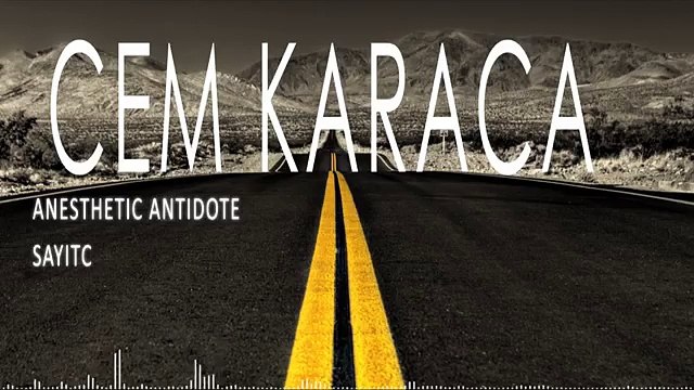 Cem KARACA- Anesthetic Antidote - Sayitc - Sen de başını alıp gitme