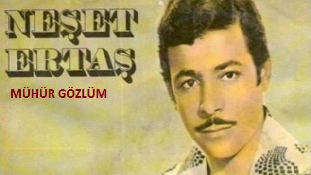 NEŞET ERTAŞ/MÜHÜR GÖZLÜM