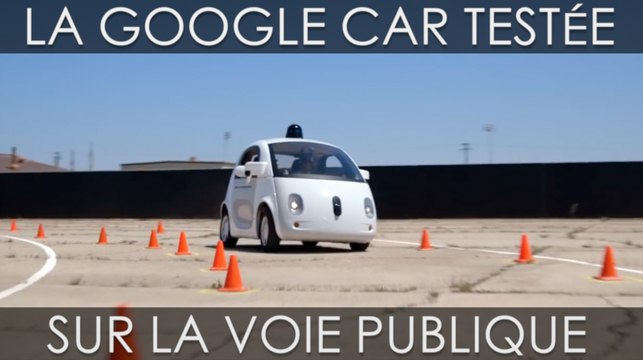 La voiture autonome de Google testée sur la voie publique