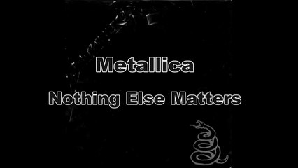 Metallica - Nothing Else Matters (HD)