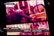 [Panorama] Ampay doctor: el misterioso consultor de la red Orellana