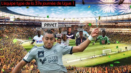 Gradel, Matuidi, Payet... L'équipe type de la 37e journée de Ligue 1 !