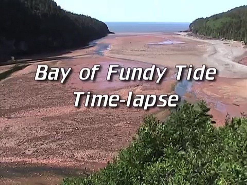 Bay of Fundy Tide, Time-lapse, Fundy National Park - video Dailymotion
