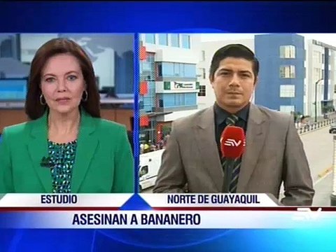 Asesinan a tiros a bananero en la puerta de su casa en Guayaquil