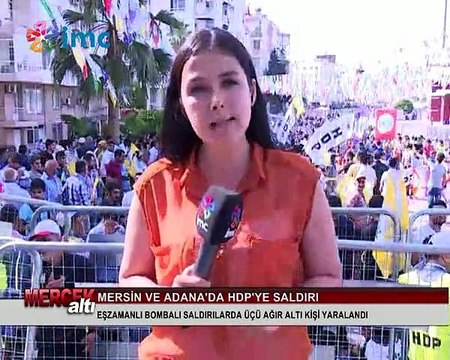 Mercek Altı - Mersin ve Adana'da HDP'ye bombalı saldırı (18 Mayıs 2015)
