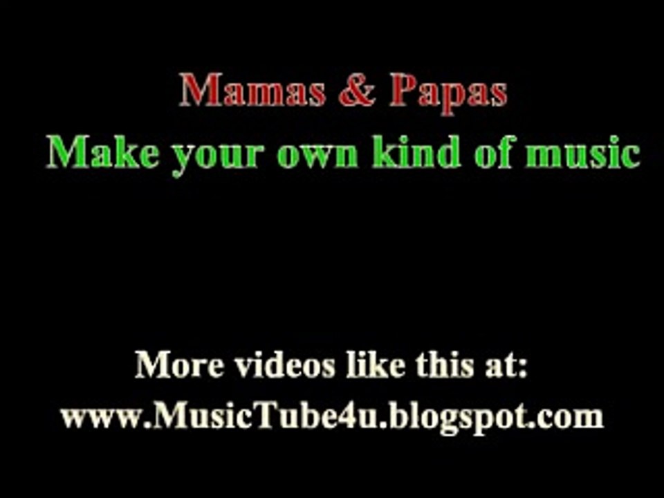 Mamas & Papas - Make Your Own Kind Of Music