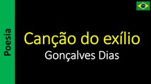 Gonçalves Dias - Canção do exílio