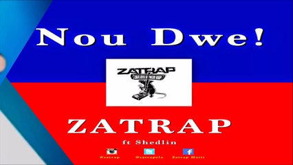 ZATRAP ft SHEDLIN - Nou Dwe - HAITIRAPCREOLE - Rap Kreyol - Music AYITI