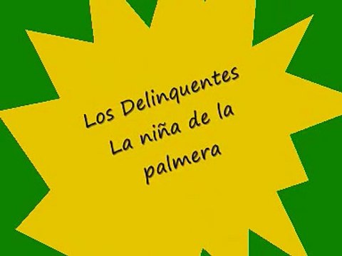 Los Delinquentes - La niña de la Palmera