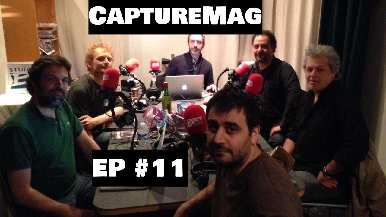 [REPLAY] CAPTURE MAG - LE PODCAST : ÉPISODE 11