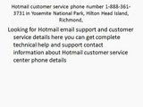 Hotmail customer service phone number 1-888-361-3731 in Yosemite National Park, Hilton Head Island, Richmond,