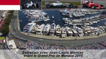 Entretien avec Jean-Louis Moncet avant le GP de Monaco 2015