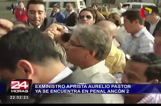 Aurelio Pastor fue trasladado a penal Piedras Gordas II de Ancón