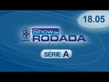 Show da Rodada | 18/05/2015 - 2ª rodada - Brasileirão Série A