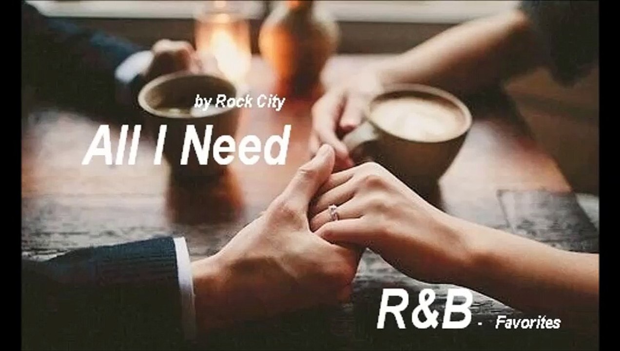 All I Need by Rock City (R&B - Favorites 2015)