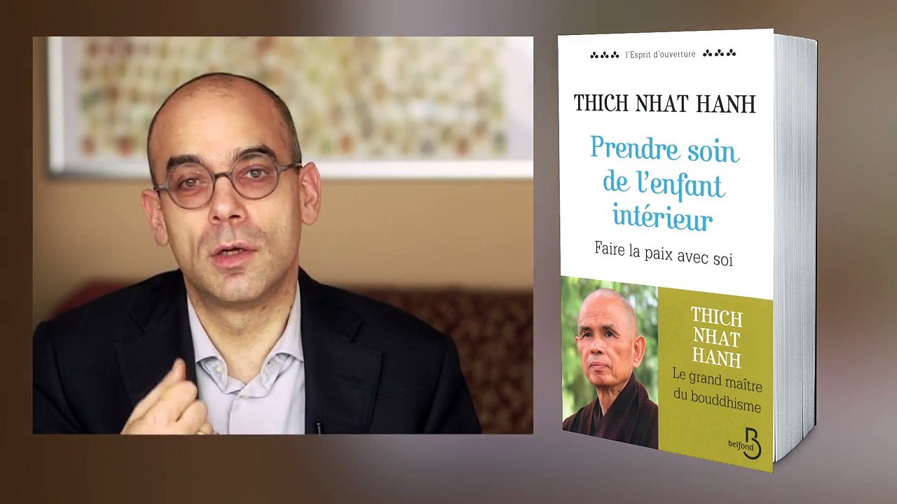 Fabrice Midal et Thich Nhat Hanh présentent Prendre soin de l'enfant intérieur