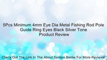 5Pcs Minimum 4mm Eye Dia Metal Fishing Rod Pole Guide Ring Eyes Black Silver Tone Review