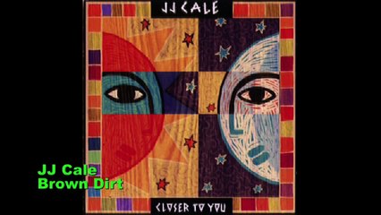 JJ Cale - Brown Dirt