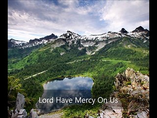 Lord Have Mercy On Us