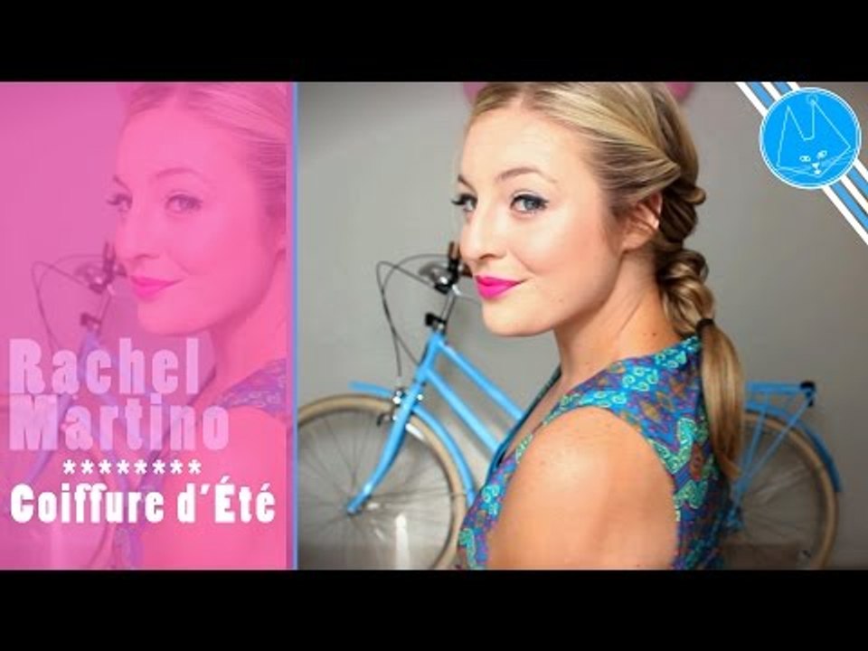 RACHEL MARTINO: Coiffure rapide et simple pour l'été