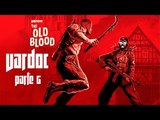 Wolfenstein: The Old Blood ( Parte 6 ) @Vardoc Otro Lugar