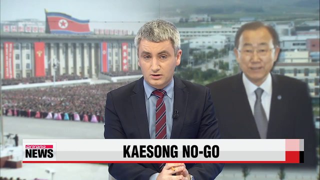 N. Korea calls off UN chief's visit to inter-Korean Kaesong Complex