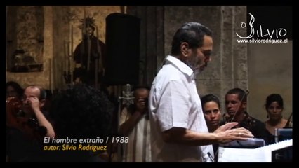 Silvio Rodríguez - El hombre extraño