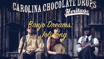 Carolina Chocolate Drops - Banjo Dreams: Jalidong