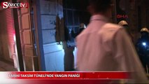 Tarihi Taksim Tüneli'nde yangın paniği!