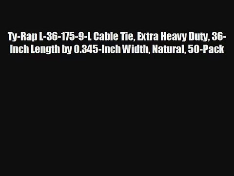 Ty-Rap L-36-175-9-L Cable Tie Extra Heavy Duty 36-Inch Length by 0.345-Inch Width Natural