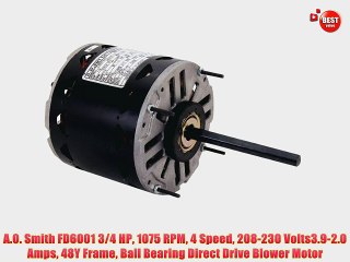 A.O. Smith FD6001 3/4 HP 1075 RPM 4 Speed 208-230 Volts3.9-2.0 Amps 48Y Frame Ball Bearing