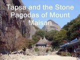 Tapsa (Korean Buddhist Temple) and the Stone Pagodas of Maisan (mountain) near Jinan, South Korea