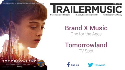 Tomorrowland - TV Spot Music #1 (Brand X Music - One for the Ages)