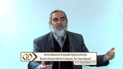 187) Anne babamın dünyalık düşünceleriyle benim düşüncelerim çatışıyor, ne yapmalıyım? - Nureddin Yıldız - sosyaldoku.tv