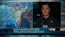 Blue Flashing Light Seen Over Fukushima Plant
