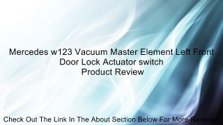 Mercedes w123 Vacuum Master Element Left Front Door Lock Actuator switch Review