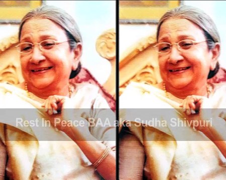 Rest In Peace BAA aka Sudha Shivpuri
