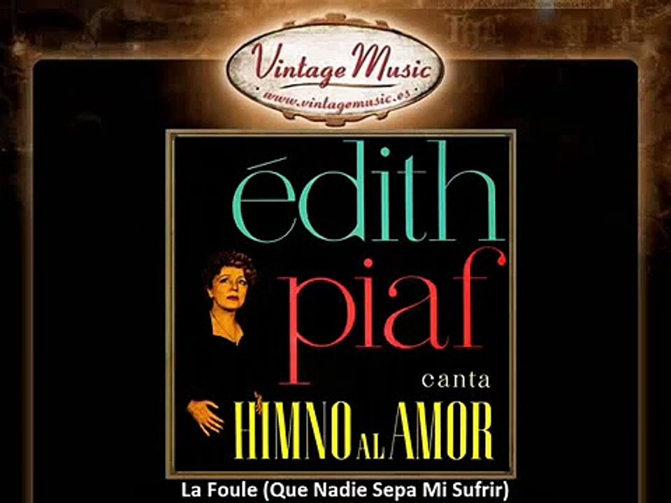 Edith Piaf -- La Foule (Que Nadie Sepa Mi Sufrir) (VintageMusic.es)