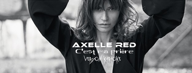 KARAOKE AXELLE RED - C'est ma prière